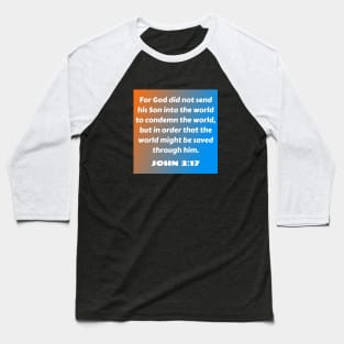 Bible Verse John 3:17 Baseball T-Shirt